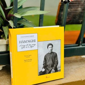 (Bìa cứng, có chữ ký tác giả) HÀM NGHI – Hoàng đế lưu vong, nghệ sĩ ở Alger - Amandine Dabat – Nxb KHXH