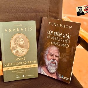 (Combo 2 cuốn tác giả Xenophon) ANABASIS – Hồi ký viễn chinh xứ Ba Tư (Book Hunter) - LỜI BIỆN GIẢI VÀ NHỮNG ĐIỀU ĐÁNG NHỚ (Đông Tây) - Dịch giả Ngô Gia Thiên An