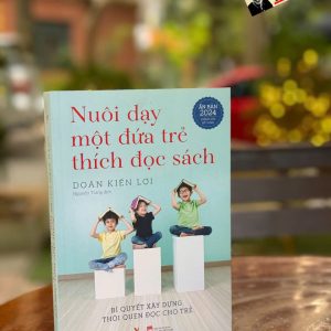 NUÔI DẠY MỘT ĐỨA TRẺ THÍCH ĐỌC SÁCH – Doãn Kiến Lợi – Nguyễn Trang dịch – Vizibook – NXB Phụ Nữ Việt Nam