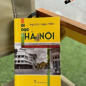 ĐI DỌC HÀ NỘI – Nguyễn Ngọc Tiến – NXB Trẻ