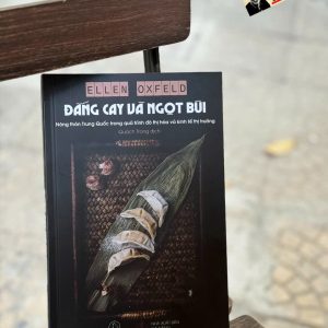 ĐẮNG CAY VÀ NGỌT BÙI – Ellen Oxfeld - Quách Trọng dịch – Book Hunter
