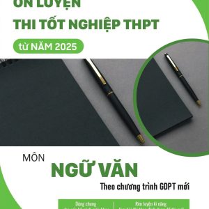 ÔN LUYỆN THI TỐT NGHIỆP THPT TỪ NĂM 2025 MÔN NGỮ VĂN (Theo Chương Trình GDPT Mới) – Nhiều tác giả – NXB Đại học Quốc gia Hà Nội