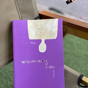 LẶNG YÊN DƯỚI VỰC SÂU - Đỗ Bích Thúy – Liên Việt