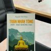 TRẦN NHÂN TÔNG, ĐỜI - ĐẠO KHÔNG HAI – Đương Đạo Nguyễn Thế Đăng – Thiện Tri Thức – NXB Tôn Giáo