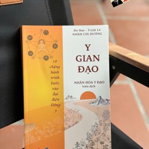 Y GIAN ĐẠO - 10 Chặng Hành Trình Bước Vào Đại Điện Đông Y - Dư Hạo, Trịnh Lê, Nhậm Chi Đường - Nhân Hòa Y Đạo dịch - Thiện Tri Thức