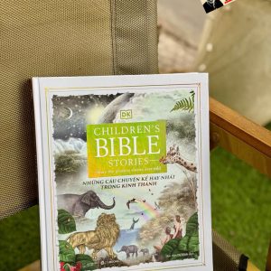 (Bìa cứng, In màu) NHỮNG CÂU CHUYỆN KỂ HAY NHẤT TRONG KINH THÁNH - Children’s Bible Stories: Share The Greatest Stories Ever Told - DK - Zenbooks