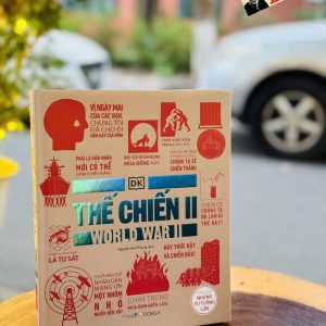 (Bìa cứng – in màu) THẾ CHIẾN II - KHÁI LƯỢC NHỮNG TƯ TƯỞNG LỚN – DK - Đông A
