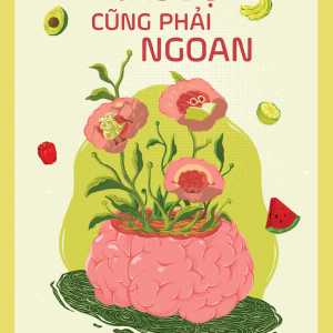 NÃO BỘ CŨNG PHẢI NGOAN - Zoe Mckey – Nguyễn Việt Dũng dịch - Bách Việt - NXB Dân Trí