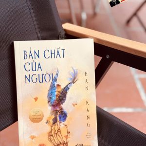 (Tác giả đoạt giải Nobel văn chương 2024) BẢN CHẤT CỦA NGƯỜI - Han Kang – Nhã Nam