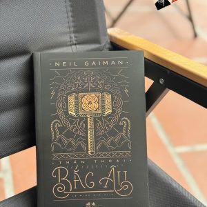 THẦN THOẠI BẮC ÂU – Neil Gaiman – Lê Minh Đức dịch – Nhã Nam – NXB Văn học