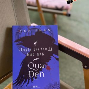 CHUYÊN GIA TÂM LÝ MẠC NAM - QUẠ ĐEN – Yến Phản – Hà Lan dịch – Nhã Nam – NXB Văn học