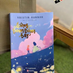 ĐƯỜNG ĐOM ĐÓM BAY - Kristin Hannah - Nguyễn Thanh Nhàn dịch - Lightbooks