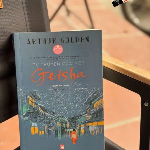 TỰ TRUYỆN CỦA MỘT GEISHA – Arthur Golden – Nguyễn Bích Lan dịch – NXB Phụ nữ Việt Nam