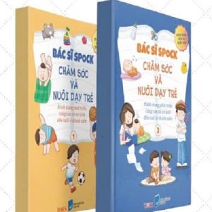 COMBO 2 TẬP BÁC SĨ SPOCK: CHĂM SÓC VÀ NUÔI DẠY TRẺ – Benjamin Spock, Robert Needlman – Kim Tuyến, Thu Huyền dịch – TIMES books – NXB Dân Trí