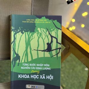 TỪNG BƯỚC NHẬP MÔN NGHIÊN CỨU ĐỊNH LƯỢNG TRONG KHOA HỌC XÃ HỘI – Nhiều tác giả - Quảng Văn – NXB Dân Trí