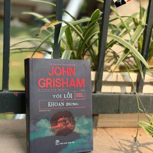 TỘI LỖI VÀ KHOAN DUNG - John Grisham - Hà Hoài Thu dịch – NXB Trẻ