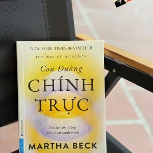 (New York Times Bestseller) CON ĐƯỜNG CHÍNH TRỰC - Martha Beck - Hà Trần dịch - First New