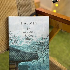 KHI MỌI ĐIỀU KHÔNG NHƯ Ý - Haemin - Hồng Hà dịch - Nhã Nam