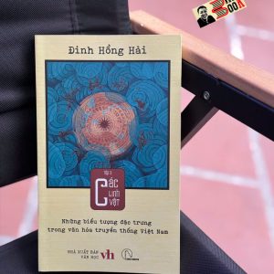 NHỮNG BIỂU TƯỢNG ĐẶC TRƯNG TRONG VĂN HÓA TRUYỀN THỐNG VIỆT NAM: Các Linh Vật - Đinh Hồng Hải - Lyceum