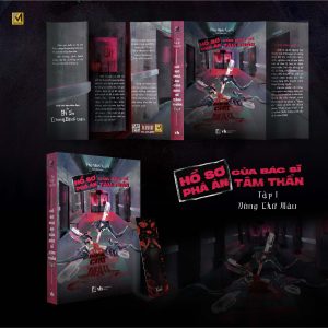 (Tập 1) HỒ SƠ PHÁ ÁN CỦA BÁC SĨ TÂM THẦN – Chu Minh Xuyên - Phuc Minh Books – NXB Văn Học