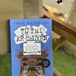 TỬ THI KỂ CHUYỆN – Ueno Masahiko – Xuân Sinh dịch – Nhã Nam – NXB Dân Trí