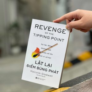LẬT LẠI ĐIỂM BÙNG PHÁT - Sự Tác Động Không Ngờ Của Thiểu Số Lên Hành Vi Xã Hội – Malcolm Gladwell - Alphabooks – NXB Thế Giới