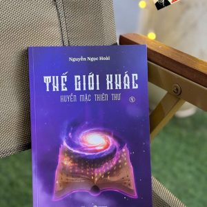 THẾ GIỚI KHÁC 4: Huyền Mặc Thiên Thư - Nguyễn Ngọc Hoài – Thái Hà Books