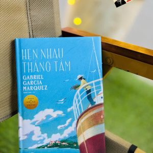 (Tác giả đoạt giải Nobel Văn chương 1982) HẸN NHAU THÁNG TÁM - Gabriel García Márquez - Thiên Nga Dịch – Nhã Nam