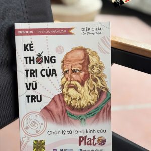 KẺ THỐNG TRỊ CỦA VŨ TRỤ: CHÂN LÝ TỪ LĂNG KÍNH CỦA PLATO – Diệp Châu – Lan Phương Lê dịch – Bizbooks – NXB Hồng Đức