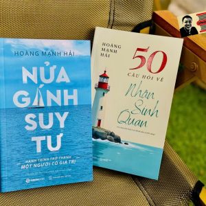(Combo 2 cuốn) NỬA GÁNH SUY TƯ - 50 CÂU HỎI VỀ NHÂN SINH QUAN – Hoàng Mạnh Hải - Saigon Books