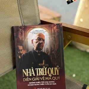 NHÀ TRỪ QUỶ: Diễn Giải Về Ma Quỷ - Những Chiêu Trò Của Satan Và Đạo Quân Thiên Thần Sa Ngã – Nxb Tri Thức