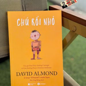 CHÚ RỐI NHỎ – David Almond – Mẹ Ong Bông dịch – Thái Hà – NXB Hà Nội