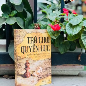TRÒ CHƠI QUYỀN LỰC: Quá khứ, hiện tại và tương lai của trật tự thế giới - Ngô Di Lân - Omega+