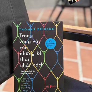 TRONG VÒNG VÂY CỦA NHỮNG KẺ THÁI NHÂN CÁCH – Thomas Erikson – Bùi Hà dịch – Nhã Nam – NXB Dân Trí