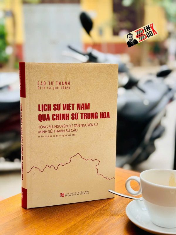 (Tái bản 2025, Bìa cứng) LỊCH SỬ VIỆT NAM QUA CHÍNH SỬ TRUNG HOA (Tống Sử, Nguyên Sử, Tân Nguyên Sử, Minh Sử, Thanh Sử Cảo) - Cao Tự Thanh – NXB Tổng hợp TP.HCM