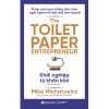 KHỞI NGHIỆP TỪ KHỐN KHÓ - The Toilet Paper Entrepreneur – Mike Michalowicz - Bùi Thu Hà dịch – Alphabooks - NXB Thế Giới