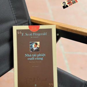 Văn học kinh điển: NHÀ TÀI PHIỆT CUỐI CÙNG - F. Scott Fitzgerald - Bảo Chương dịch - NXB Trẻ