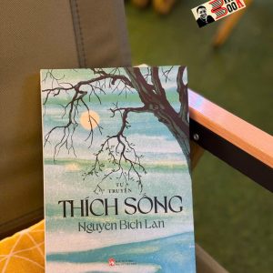 THÍCH SỐNG - Nguyễn Bích Lan - NXB Phụ Nữ Việt Nam
