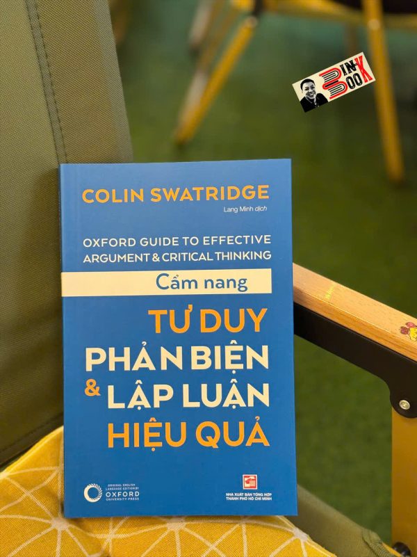 CẨM NANG TƯ DUY PHẢN BIỆN & LẬP LUẬN HIỆU QUẢ - Colin Swatridge - Lang Minh dịch - Nhà xuất bản Tổng hợp TPHCM