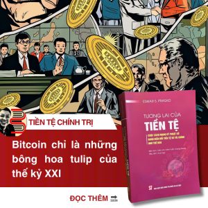 TƯƠNG LAI CỦA TIỀN TỆ: Cuộc cách mạng kỹ thuật số đang biến đổi tiền tệ và tài chính như thế nào - Eswar S. Prasad – NXB Chính trị quốc gia sự thật