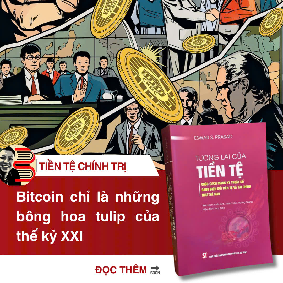 TƯƠNG LAI CỦA TIỀN TỆ: Cuộc cách mạng kỹ thuật số đang biến đổi tiền tệ và tài chính như thế nào - Eswar S. Prasad – NXB Chính trị quốc gia sự thật