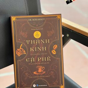 (Tái Bản 2025) THÁNH KINH CỦA NHỮNG TÍN ĐỒ CÀ PHÊ - Dr Bob Arnot - Hoàng Quyên dịch – Huy Hoàng Bookstore - NXB Dân Trí