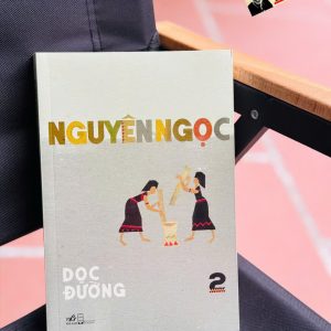 (Tập 2) DỌC ĐƯỜNG – Nguyên Ngọc – Nhã Nam