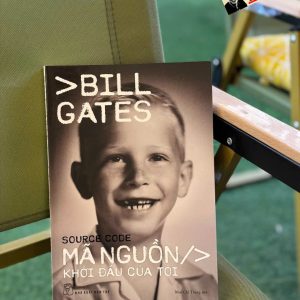 MÃ NGUỒN - KHỞI ĐẦU CỦA TÔI - Bill Gates - Mai Chí Trung dịch – NXB Trẻ