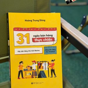 31 NGÀY BÁN HÀNG THỰC CHIẾN - Hoàng Trung Dũng – Alphabooks – NXB Lao Động