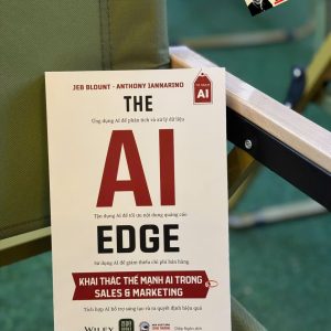 THE AI EDGE - Khai Thác Thế Mạnh AI Trong Sales Và Marketing – Jeb Blount, Anthony Iannarino – Diệp Ngôn dịch – 1980 Books – NXB Công Thương
