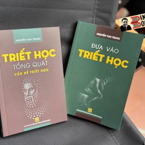 COMBO 2 CUỐN SÁCH TRIẾT HỌC: TRIẾT HỌC TỔNG QUÁT, ĐƯA VÀO TRIẾT HỌC – Nguyễn Văn Trung – NXB Tổng hợp HCM