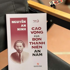 CAO VỌNG CỦA BỌN THANH NIÊN AN NAM - Nguyễn An Ninh – NXB Tổng hợp TP.HCM
