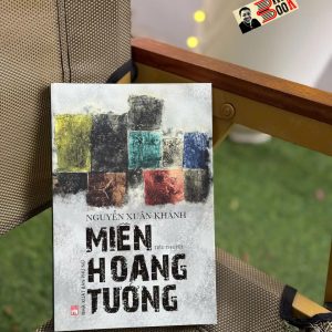 MIỀN HOANG TƯỞNG – Nguyễn Xuân Khánh – NXB Phụ Nữ Việt Nam