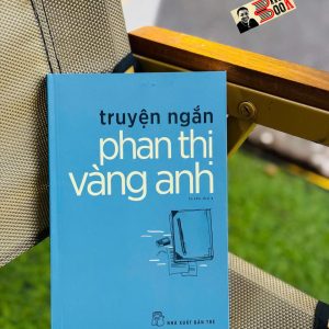 TRUYỆN NGẮN PHAN THỊ VÀNG ANH – Phan Thị Vàng Anh – NXB Trẻ